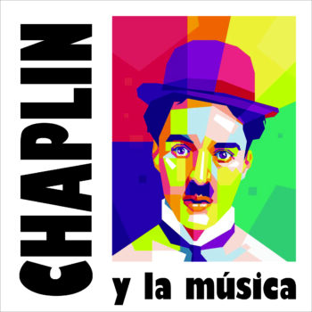 CHAPLIN Y LA MÚSICA – Carlitos, el gran silbador