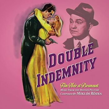 DOUBLE INDEMNITY (1944) – Miklós Rózsa: El sonido del film noir