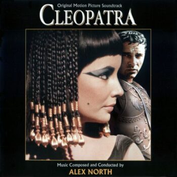 CLEOPATRA (1963) – Alex North: La belleza que emerge del caos